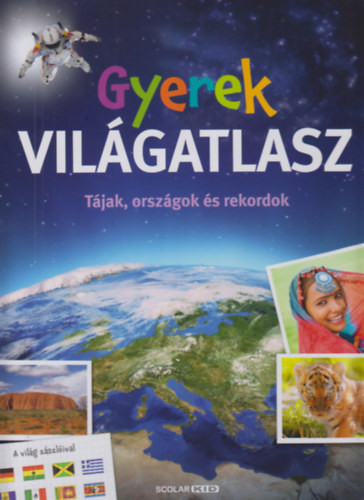 Gyerek világatlasz - Tájak, országok és rekordok