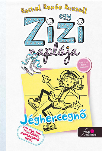 Egy Zizi naplója 4. - Jéghercegnő - Egy nem-túl-tehetséges Jéghercegnő meséi