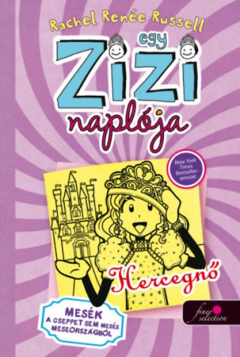 Egy Zizi naplója 8. - Mesék a cseppet sem mesés Meseországból - Hercegnő