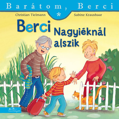 Berci Nagyiéknál alszik - Barátom, Berci 6