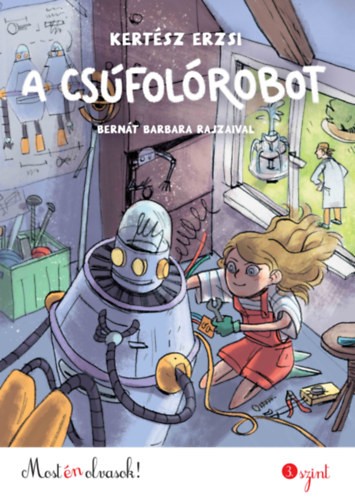 A csúfolórobot - Most én olvasok! 3. szint