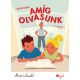 Amíg olvasunk - Most én olvasok 1. szint